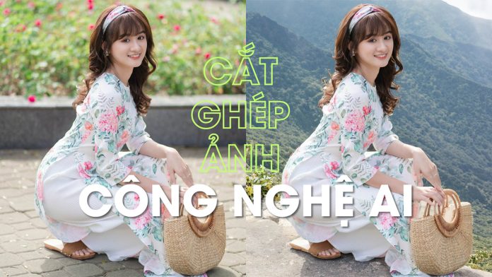 Cắt ghép ảnh công nghệ AI